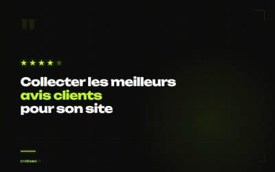 Toutes les techniques pour collecter les meilleurs avis client pour son site !