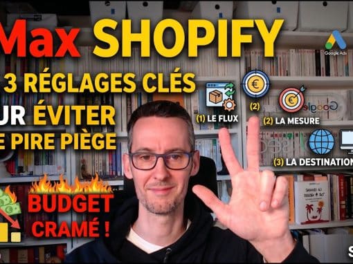 📹 Flux produit, mesure, destination : pourquoi votre PMax Shopify amplifie ce que vous lui donnez