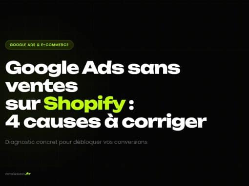 📹Google Ads génère du trafic mais pas de ventes sur Shopify : les 4 vraies causes